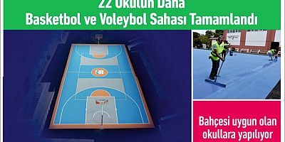22 Okulun Daha Basketbol ve Voleybol Sahası Tamamlandı