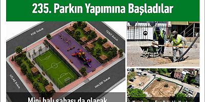 235. Parkın Yapımına Başladılar