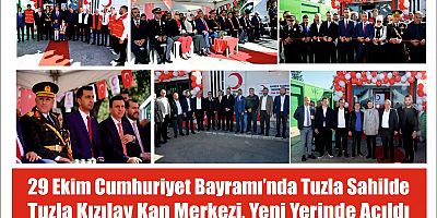 29 Ekim Cumhuriyet Bayramı’nda Tuzla Sahilde Tuzla Kızılay Kan Merkezi, Yeni Yerinde Açıldı