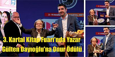 3. Kartal Kitap Fuarı’nda Yazar Gülten Dayıoğlu’na Onur Ödülü