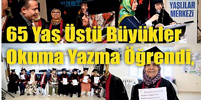 65 Yaş Üstü Büyükler Okuma Yazma Öğrendi, İlk Kez Kep Atma Heyecanı Yaşadı