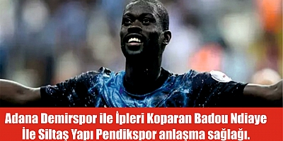 Adana Demirspor ile ipleri koparan Badou Ndiaye,  Siltaş Yapı Pendikspor anlaşma sağladı.