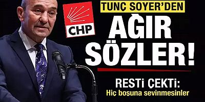 Aday gösterilmeyen Tunç Soyer'den ağır sözler! Resti çekti: Hiç boşuna sevinmesinler