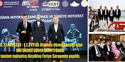 Afyonda düzenlenecek olan MOTOKROS DÜNYA ŞAMPİYONASI tanıtım toplantısı Beşiktaş Feriye Sarayında yapıldı