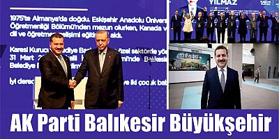 AK Parti Balıkesir Büyükşehir Belediye Başkan Adayı Yücel Yılmaz