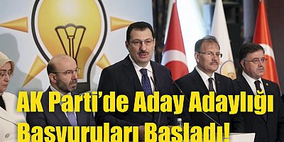 AK Parti’de Aday Adaylığı Başvuruları Başladı!