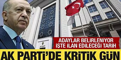 AK Parti'de adaylar belirleniyor: İlk toplantı bugün yapılacak