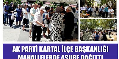 AK PARTİ KARTAL İLÇE BAŞKANLIĞI MAHALLELERDE AŞURE DAĞITTI