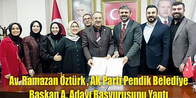 AK Parti Pendik Belediye Başkan A.Adayı Ramazan Öztürk Müracaatını Yaptı