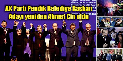 AK Parti Pendik Belediye Başkan Adayı yeniden Ahmet Cin oldu