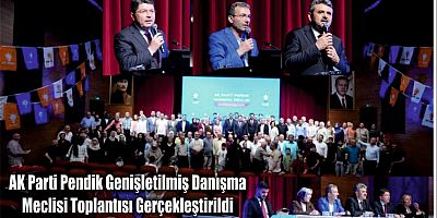 AK Parti Pendik Genişletilmiş Danışma Meclisi Toplantısı Gerçekleştirildi