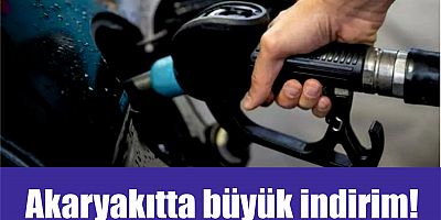 Akaryakıtta büyük indirim!
