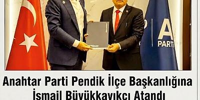 Anahtar Parti Pendik İlçe Başkanlığına İsmail Büyükkayıkçı Atandı