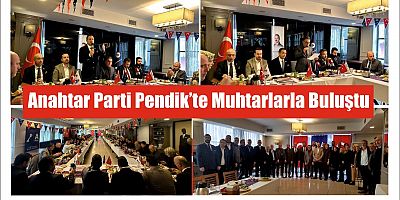 Anahtar Parti Pendik’te Muhtarlarla Buluştu
