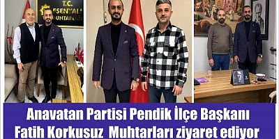 Anavatan Partisi Pendik İlçe Başkanı fatik Korkusuz  sivil toplum kuruluşlarını