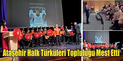 Ataşehir Halk Türküleri Topluluğu Mest Etti