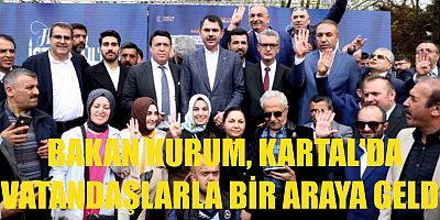 BAKAN KURUM, KARTAL'DA VATANDAŞLARLA BİR ARAYA GELDİ