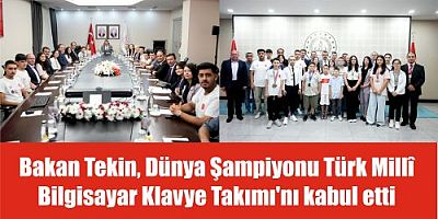 Bakan Tekin, Dünya Şampiyonu Türk Millî Bilgisayar Klavye Takımı'nı kabul etti
