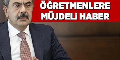 Bakan Yusuf Tekin duyurdu: Öğretmenlere müjdeli haber!