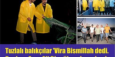Balık av sezonu açıldı… Tuzlalı balıkçılar 'Vira Bismillah' derken Eren Ali Bingöl yanlarındaydı