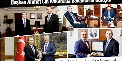 Başkan Ahmet Cin, Ankara'da Bakanlarla Buluştu