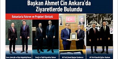 Başkan Ahmet Cin, Ankara’da Ziyaretlerde Bulundu