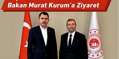 Başkan Ahmet Cin’den Bakan Murat Kurum’a Ziyaret