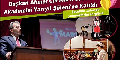 Başkan Ahmet Cin, Martı Çocuk Akademisi Yarıyıl Şöleni'ne Katıldı
