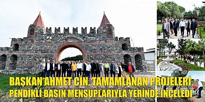 BAŞKAN AHMET CİN, TAMAMLANAN PROJELERİ PENDİKLİ BASIN MENSUPLARIYLA YERİNDE İNCELEDİ