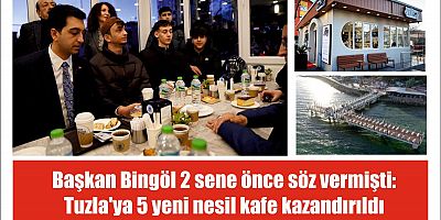 Başkan Bingöl 2 sene önce söz vermişti: Tuzla'ya 5 yeni nesil kafe kazandırıldı