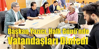 Başkan Yazıcı, Halk Günü’nde Vatandaşları Dinledi