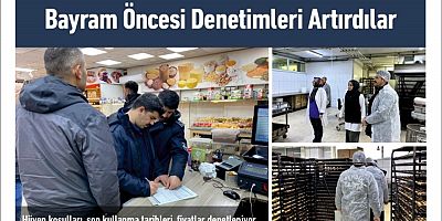 Bayram Öncesi Denetimleri Artırdılar