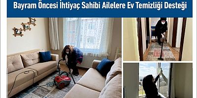 Bayram Öncesi İhtiyaç Sahibi Ailelere Ev Temizliği Desteği