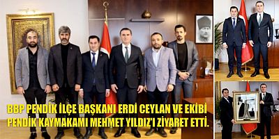 BBP PENDİK İLÇE BAŞKANI ERDİ CEYLAN VE EKİBİ PENDİK KAYMAKAMI MEHMET YILDIZ’I ZİYARET ETTİ.