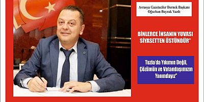 BİNLERCE İNSANIN YUVASI SİYASETTEN ÜSTÜNDÜR