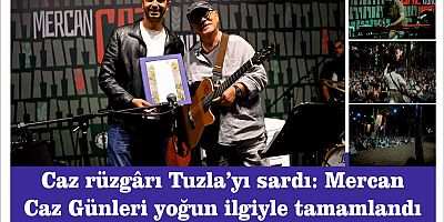 Caz rüzgârı Tuzla’yı sardı: Mercan Caz Günleri yoğun ilgiyle tamamlandı