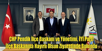 CHP Pendik İlçe Başkanı ve Yönetimi, İYİ Parti İlçe Başkanına Hayırlı Olsun Ziyaretinde Bulundu