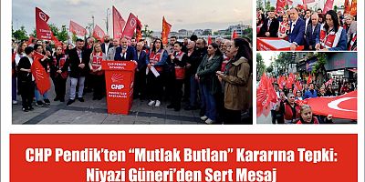 CHP Pendik’ten “Mutlak Butlan” Kararına Tepki: Niyazi Güneri’den Sert Mesaj