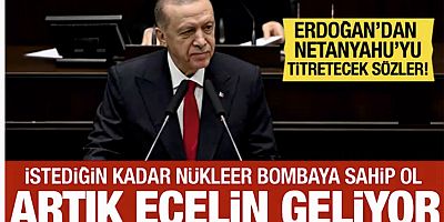 Cumhurbaşkanı Erdoğan, Netanyahu'ya seslendi: Artık ecelin geliyor!