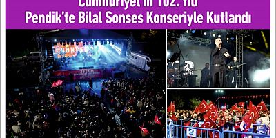 Cumhuriyet’in 102. Yılı Pendik’te Bilal Sonses Konseriyle Kutlandı