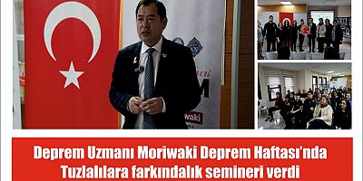 Deprem Uzmanı Moriwaki Deprem Haftası’nda Tuzlalılara farkındalık semineri verdi
