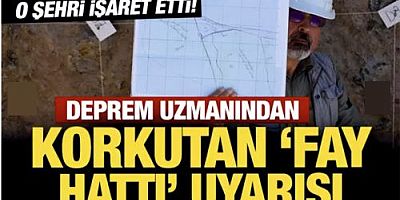 Deprem uzmanından korkutan 'fay hattı' uyarısı: '7'nin üzerinde deprem üretebilir!