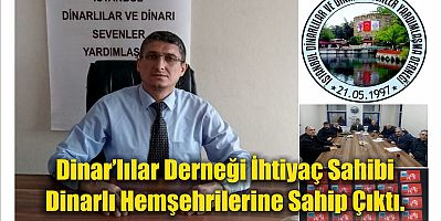 Dinar’lılar Derneği İhtiyaç Sahibi  Dinarlı Hemşehrilerine Sahip Çıktı.