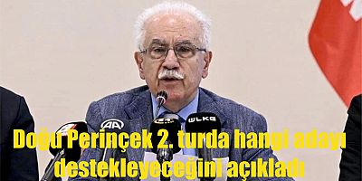 Doğu Perinçek 2. turda hangi adayı destekleyeceğini açıkladı