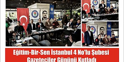 Eğitim-Bir-Sen İstanbul 4 No'lu Şubesi   Gazeteciler Gününü Kutladı