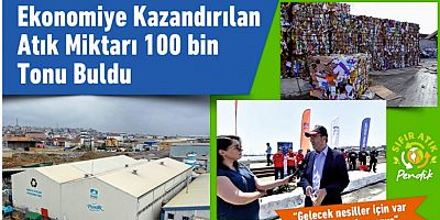 Ekonomiye Kazandırılan Atık Miktarı 100 Bin Tonu Buldu