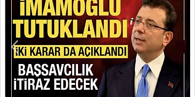 Ekrem İmamoğlu tutuklandı