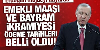 Erdoğan açıkladı: Emekli maaşı ve bayram ikramiyesi ödeme tarihleri belli oldu