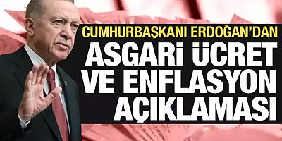 Erdoğan'dan asgari ücret ve enflasyon açıklaması