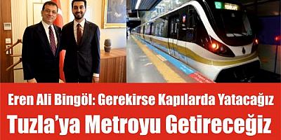 Eren Ali Bingöl: Gerekirse kapılarda yatacağız ama o metroyu buraya getireceğiz